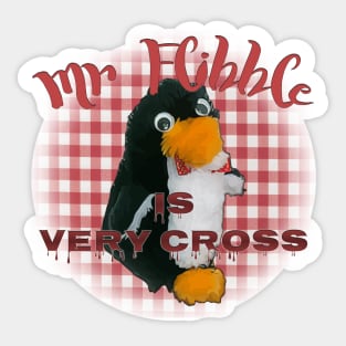 Mr Flibble is very cross Sticker